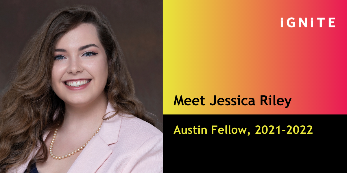 Meet Jessica Riley, IGNITE's Austin Fellow